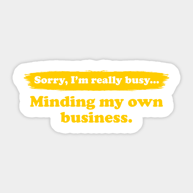 I'm really busy minding my own business | Typography Quote Sticker by Enchantedbox